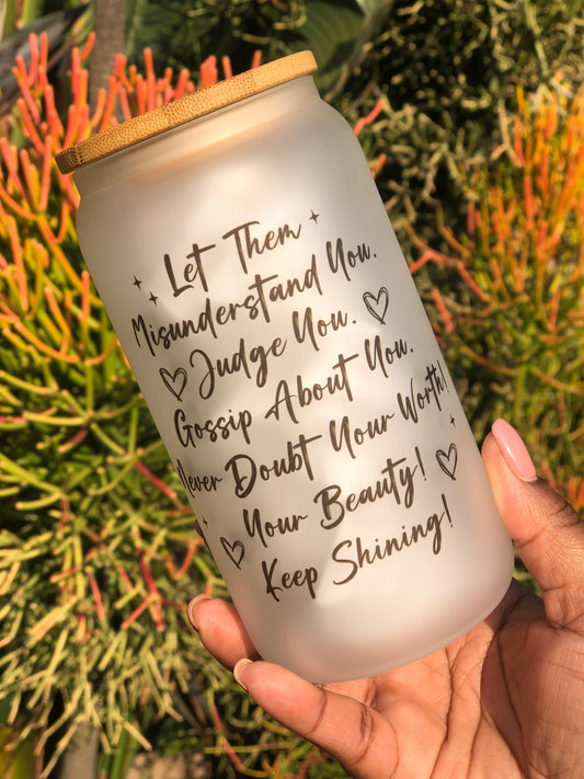 Frosted Glass Can - Let Them