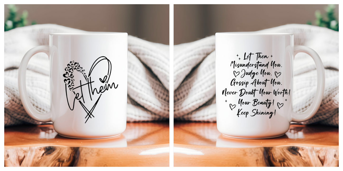 15oz Ceramic Mug - Let Them_Heart