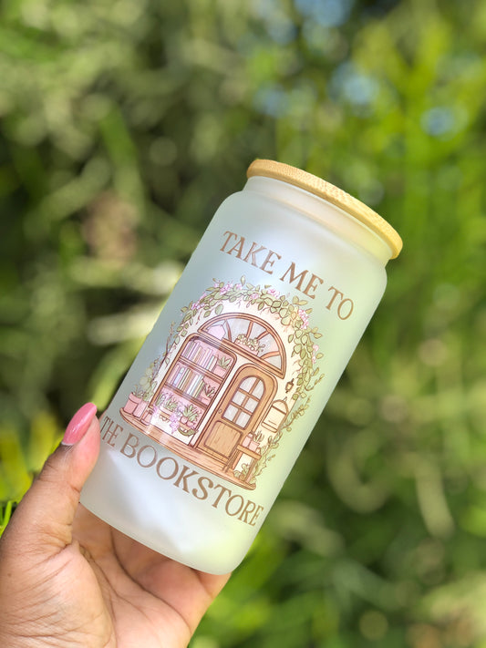 Frosted Glass Can - Take Me To The Bookstore