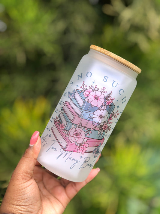 Frosted Glass Can - There's No Such Things As Too Many Books