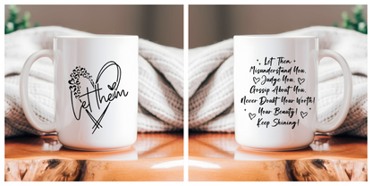 15oz Ceramic Mug - Let Them_Heart