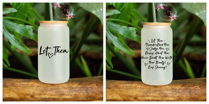 Frosted Glass Can - Let Them