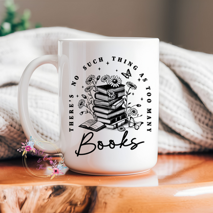 15oz Ceramic Mug - Too Many Books